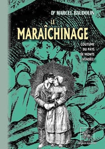 Le maraîchinage - coutume du pays de Monts, Vendée