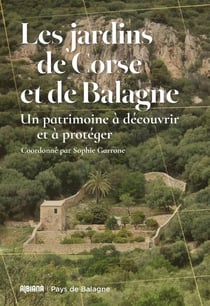 Les jardins de Corse et de Balagne : Un patrimoine à découvrir et à protéger
