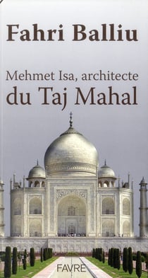 Mehmet Isa - l'architecte du Taj Mahal