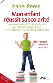 Mon enfant reussit sa scolarite - 2e edition