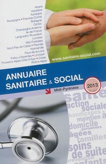 Annuaire sanitaire & social - midi-pyrénées (édition 2013)