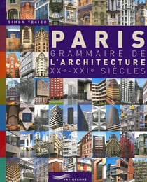 Paris - grammaire de l'architecture XX-XXI siècles