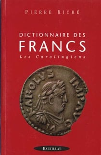 Dictionnaire des francs - tome 2 les carolingiens - vol02