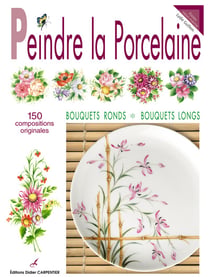 Peindre la porcelaine - bouquets ronds, bouquets longs