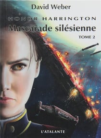 Honor Harrington Tome 6 : mascarade silésienne Tome 2