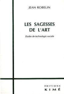 Les sagesses de l'art - études de technologie sociale