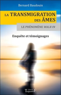 La transmigration des âmes - le phénomène Walk-in