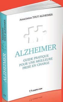 Alzheimer - guide pratique pour une meilleure prise en charge