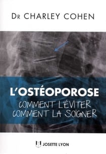 L'ostéoporose - comment l'éviter, comment la soigner