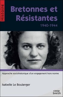 Bretonnes et résistantes - 1940-1944