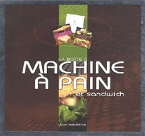 La boîte à machine à pain...et sandwich