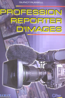 Profession : Reporter d'images