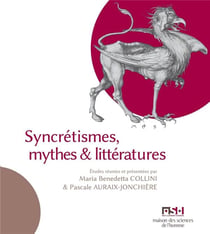 Syncrétismes, mythes et littératures