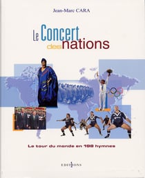 Le Concert des nations : Le Tour du monde en 198 hymnes