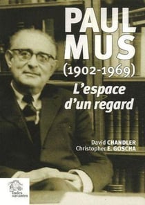Paul  Mus (1902-1969) l'espace d'un regard