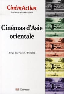 Cinemaction n.128 - cinémas d'asie orientale