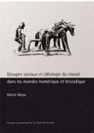 Groupes sociaux et idéologie du travail dans les mondes homérique et hésiodique
