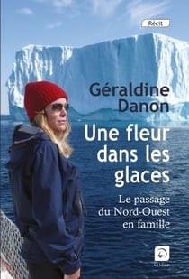 Une fleur dans les glaces - le passage du Nord-Oues en famille