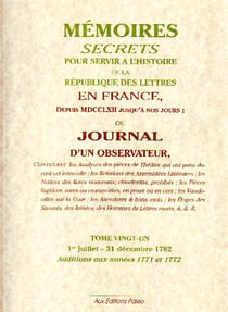 Mémoires secrets pour servir à l'histoire de la république des lettres en France depuis MDCCLXII jusqu'à nos jours - ou journal d'un observateur t.21 (1782)