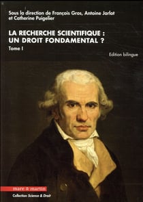 La recherche scientifique : un droit fondamental ? t.I
