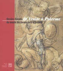 De venise a palerme, dessins italiens du musee des beaux-arts d'orleans