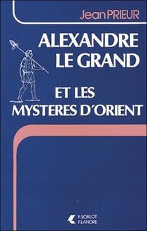 Alexandre le grand et les mysteres d'orient