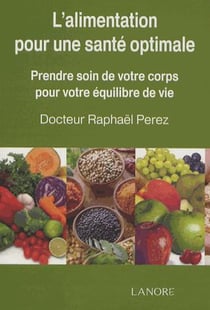 L'alimentation pour une santé optimale - prenez soin de votre corps pour votre équilibre de vie