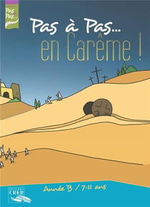 Pas a pas... en careme ! - annee b - 7/11 ans - livret de l enfant