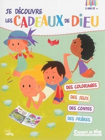 Cadeaux de Dieu : je découvre les cadeaux de Dieu - carnet d'activités