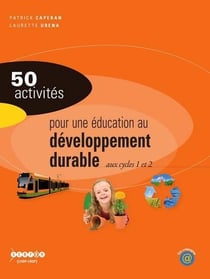 50 activites pour une education au developpement durable aux cycles 1 et 2