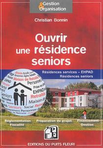 Ouvrir une résidence seniors - résidences services - EHPAD - résidences seniors