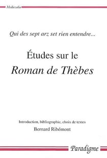 Études sur le roman de Thèbes - qui des sept arz set rien entendre...