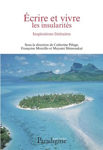 Écrire et vivre les insularités : inspirations littéraires