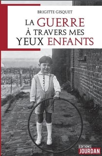 La guerre a travers mes yeux d'enfant