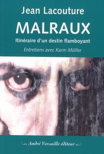 Malraux   Itineraire D Un Destin Flamboyant