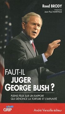 Faut-il juger Georges W. Bush ?