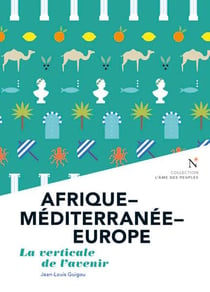 Afrique-Méditerranée-Europe - la verticale de l'avenir