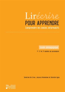 Lirécrire pour apprendre - comprendre les textes informatifs - guide pédagogique 1re, 2e et 3e années