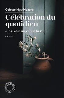 Célébration du quotidien - sans y toucher