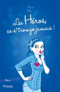 Les heros, ca s'trompe jamais t.1