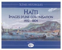 Haïti, images d'une colonisation (1492-1804)