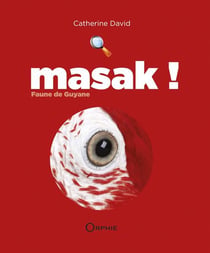 Masak ! - faune de guyane