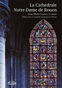 La cathédrale Notre-Dame de Rouen (édition 2010)