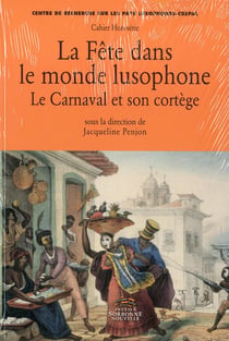 Fête dans le monde lusophone. Le carnaval et son cortège