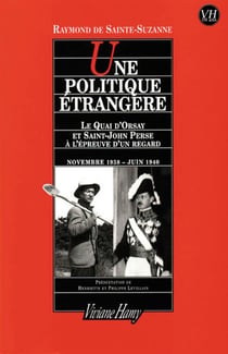 Une politique étrangère - le Quai d'Orsay et Saint-John Perse à l'épreuve d'un regard, novembre 1938-juin 1940