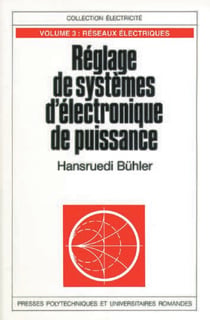 Réglage de systèmes d'électronique de puissance Tome 1 - théorie