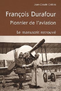Francois Durafour - pionnier de l'aviation - le manuscrit retrouvé