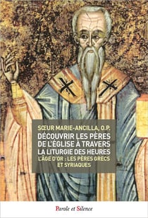 Découvrir les Pères de l'Eglise à travers la liturgie des heures t.3