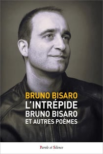 L'intrépide Bruno Bisaro et autres poèmes