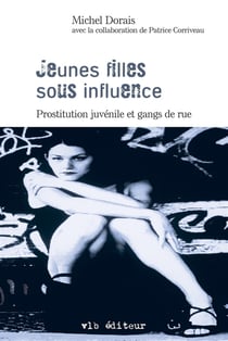 Jeunes filles sous influenc. prostitution juvenile et gangs de ru